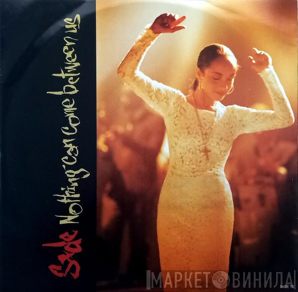 Sade - Nothing Can Come Between Us
