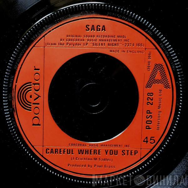 Saga  - Careful Where You Step