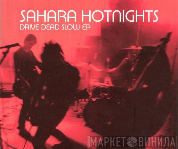 Sahara Hotnights - Drive Dead Slow EP