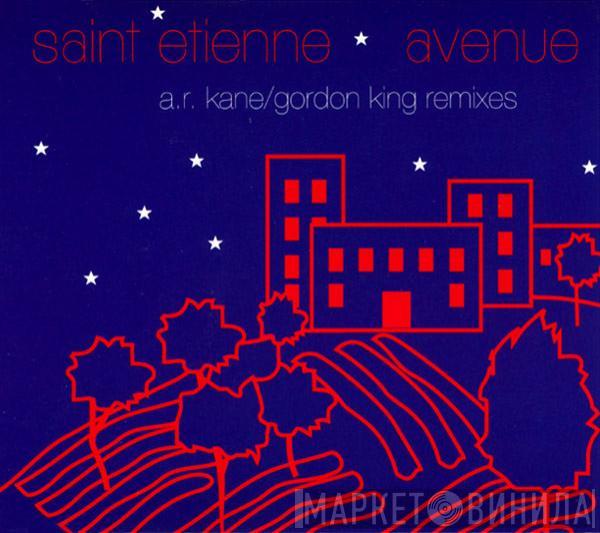  Saint Etienne  - Avenue (A.R. Kane/Gordon King Remixes)