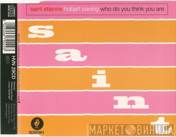  Saint Etienne  - Hobart Paving / Who Do You Think You Are
