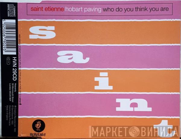 Saint Etienne  - Hobart Paving / Who Do You Think You Are