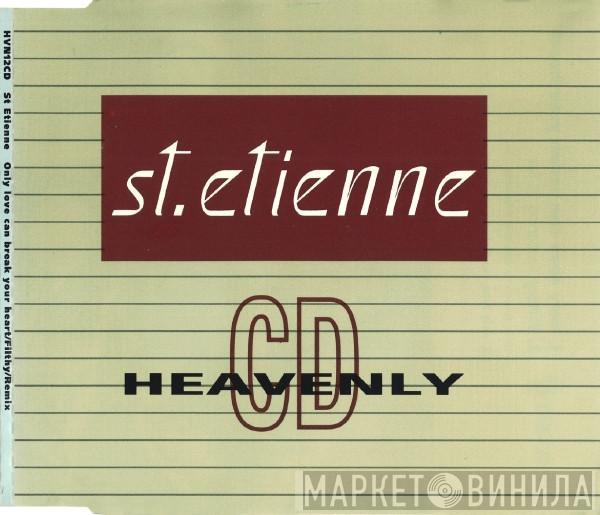  Saint Etienne  - Only Love Can Break Your Heart / Filthy