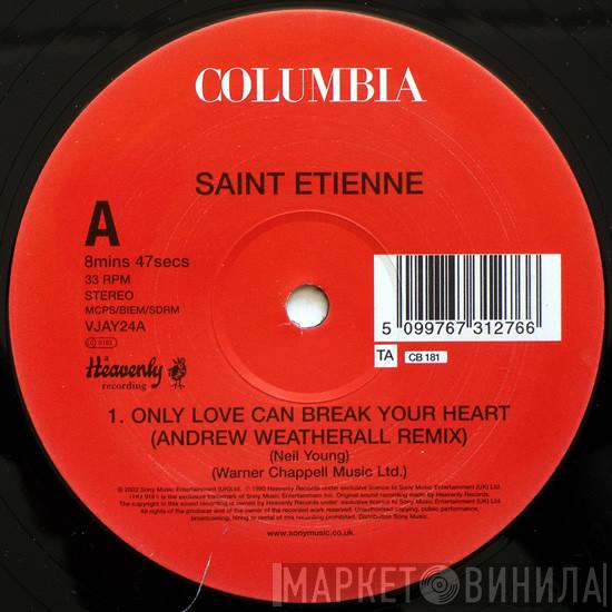  Saint Etienne  - Only Love Can Break Your Heart / The Sea