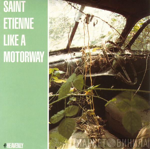 Saint Etienne - Like A Motorway
