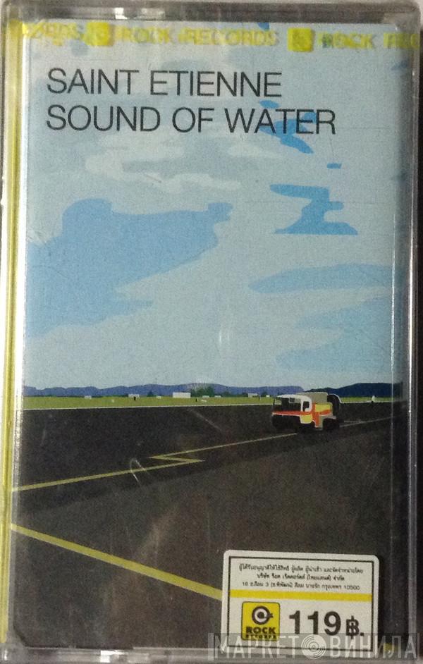  Saint Etienne  - Sound Of Water