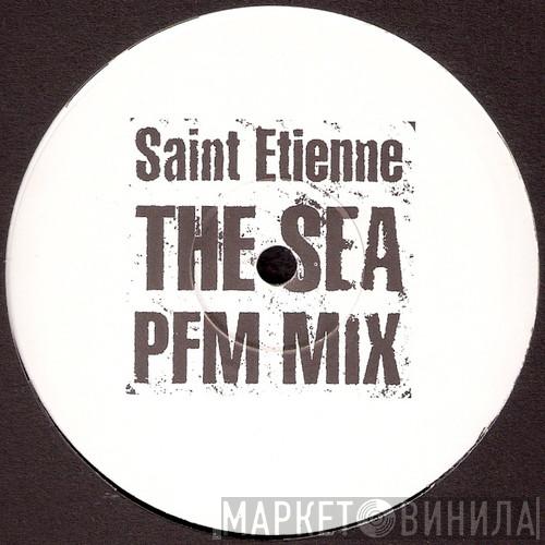 Saint Etienne - The Sea (PFM Mix)