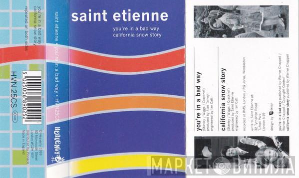 Saint Etienne - You're In A Bad Way