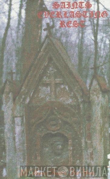  Saints Everlasting Rest  - All These Tears For You