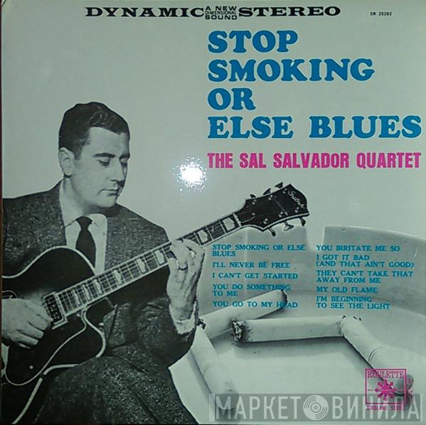 Sal Salvador Quartet - Stop Smoking Or Else Blues