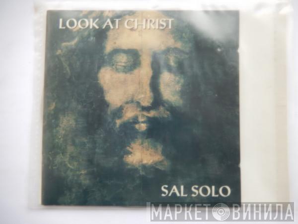 Sal Solo - Look At Christ