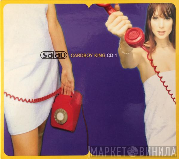 Salad - Cardboy King