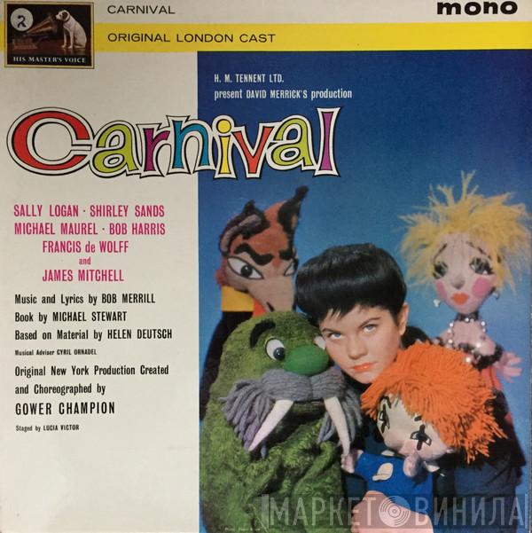 Sally Logan, Shirley Sands, Michael Maurel, Francis de Wolff, Bob Harris , James Mitchell  - Carnival (Original London Cast)