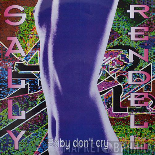 Sally Rendell - Baby Don't Cry