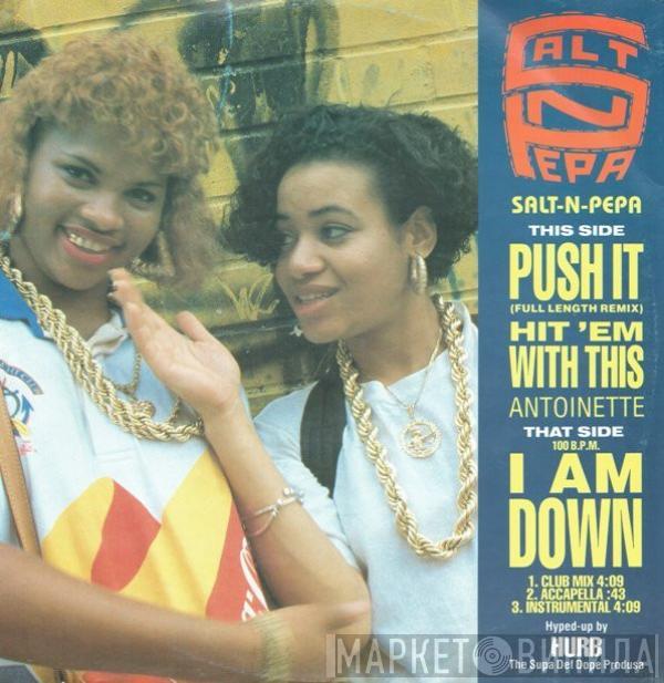 Salt 'N' Pepa, Antoinette - Push It / Hit 'Em With This / I Am Down