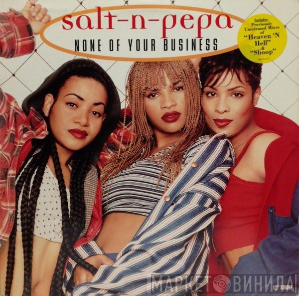  Salt 'N' Pepa  - None Of Your Business