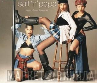  Salt 'N' Pepa  - None Of Your Business