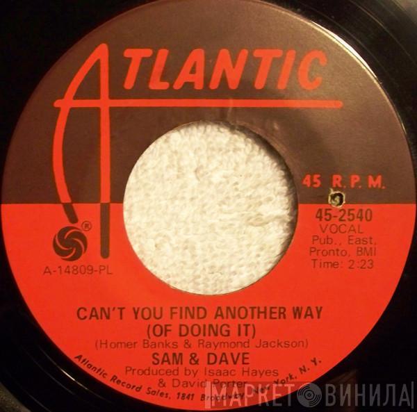  Sam & Dave  - Can't You Find Another Way (Of Doing It) / Still Is The Night