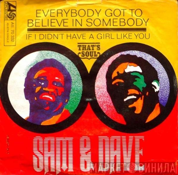  Sam & Dave  - Everybody Got To Believe In Somebody