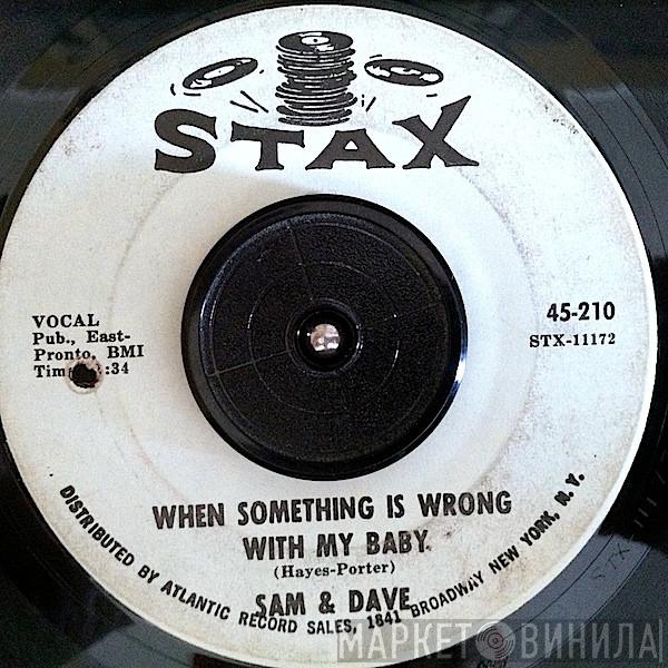 Sam & Dave - When Something Is Wrong With My Baby / Small Portion Of Your Love