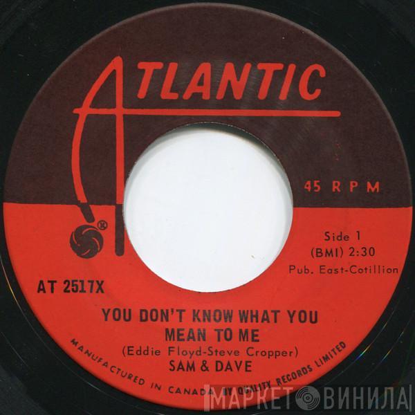 Sam & Dave - You Don't Know What You Mean To Me / This Is Your World