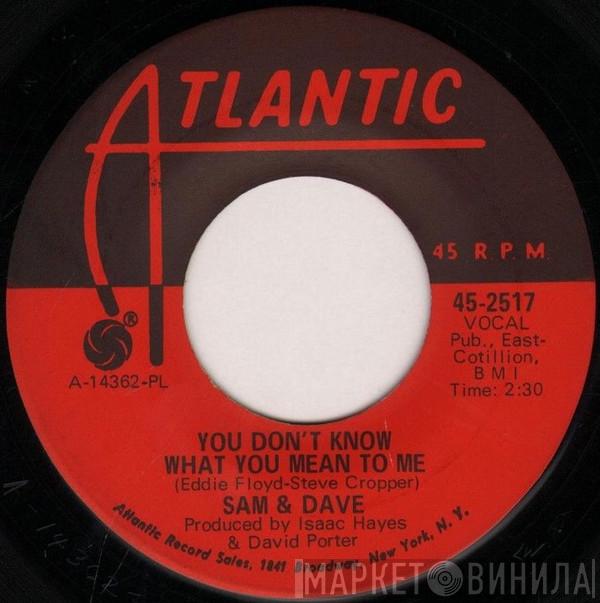 Sam & Dave - You Don't Know What You Mean To Me / This Is Your World