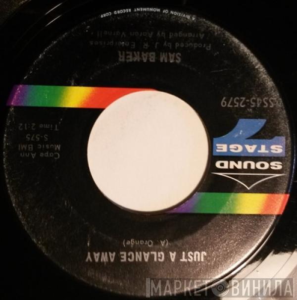 Sam Baker - Just A Glance Away / Safe In The Arms Of Love