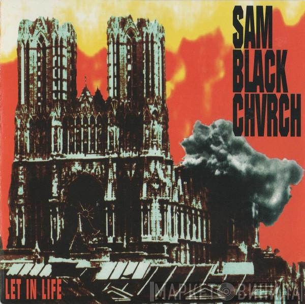  Sam Black Church  - Let In Life