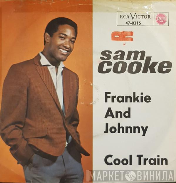  Sam Cooke  - Frankie And Johnny / Cool Train