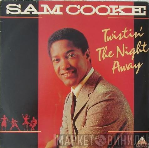 Sam Cooke - Twistin' The Night Away