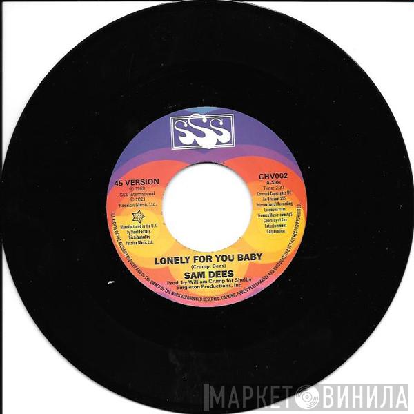 Sam Dees - Lonely For You Baby
