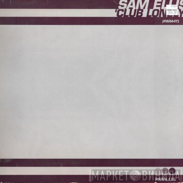  Sam Ellis  - Club Lonely