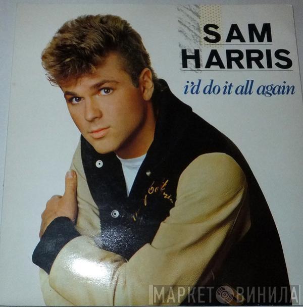 Sam Harris  - I'd Do It All Again