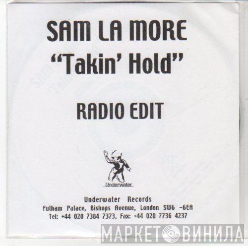  Sam La More  - Takin' Hold