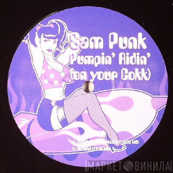Sam Punk - Pumpin' Ridin' (On Your Cokk)