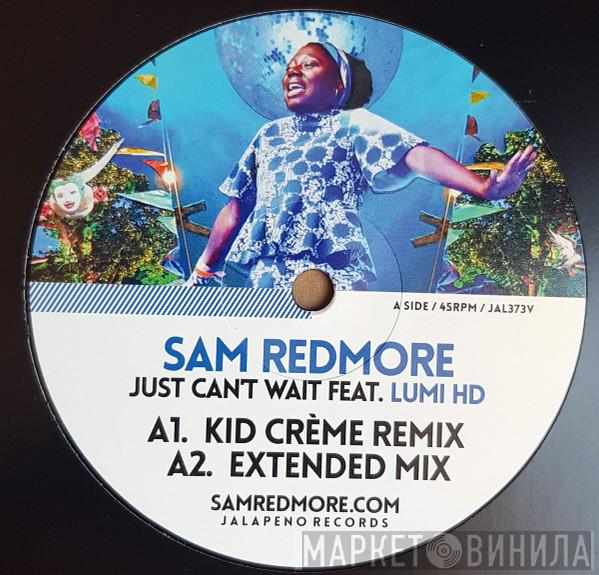 Sam Redmore - Just Can't Wait / One More Time