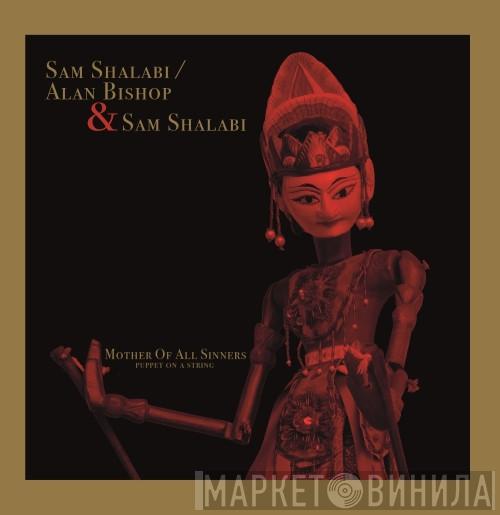 Sam Shalabi, Alan Bishop, Alvarius B. - Mother Of All Sinners (Puppet On A String)