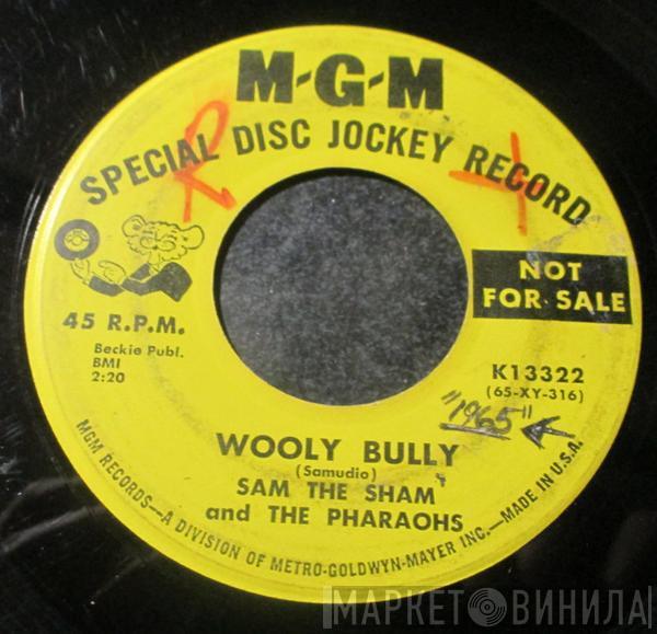 Sam The Sham & The Pharaohs - Wooly Bully / Ain't Gonna Move