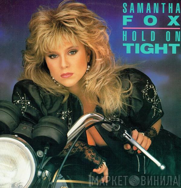  Samantha Fox  - Hold On Tight