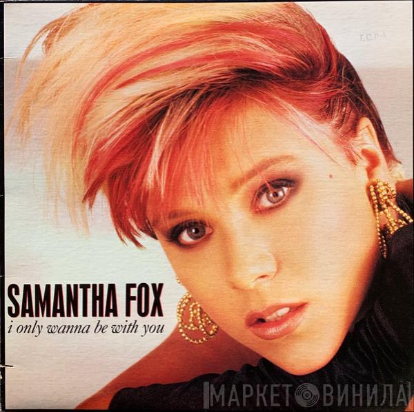  Samantha Fox  - I Only Wanna Be With You