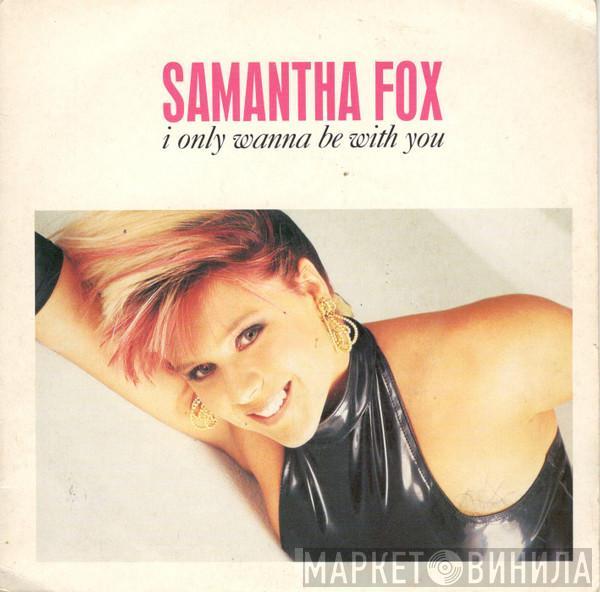  Samantha Fox  - I Only Wanna Be With You