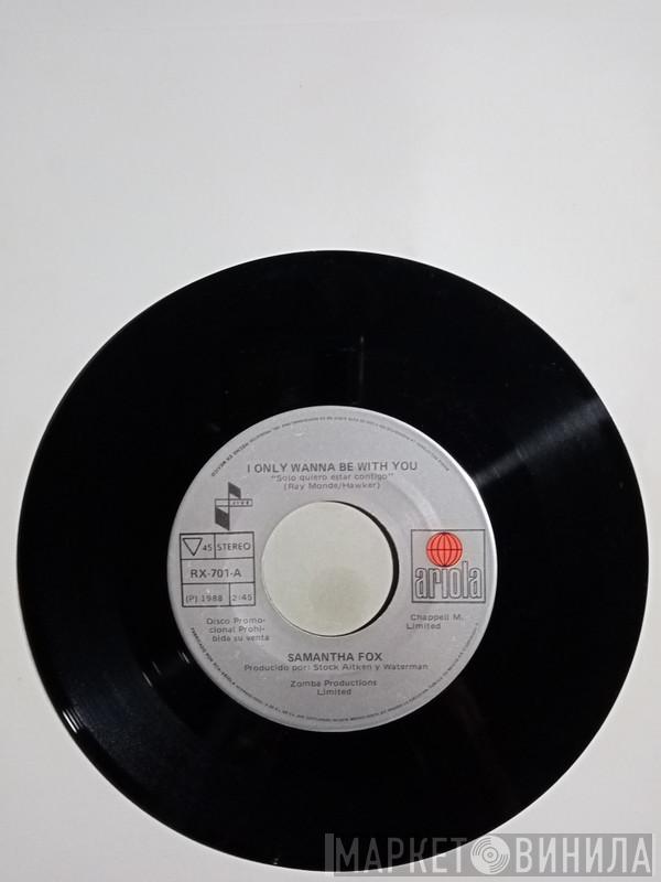  Samantha Fox  - I Only Wanna Be With You