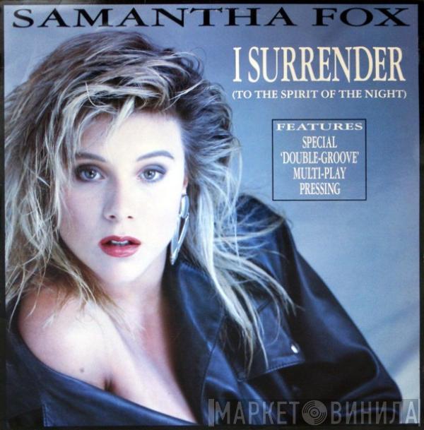  Samantha Fox  - I Surrender (To The Spirit Of The Night)