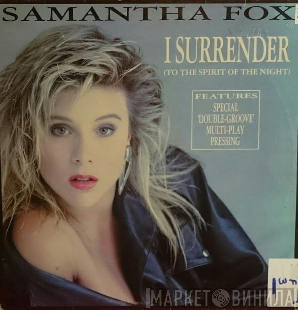  Samantha Fox  - I Surrender (To The Spirit Of The Night)