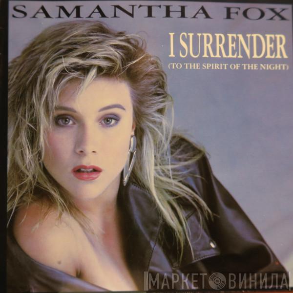  Samantha Fox  - I Surrender (To The Spirit Of The Night)