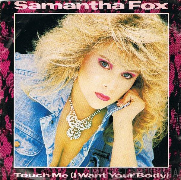  Samantha Fox  - Touch Me (I Want Your Body)
