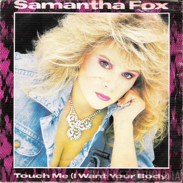  Samantha Fox  - Touch Me (I Want Your Body)