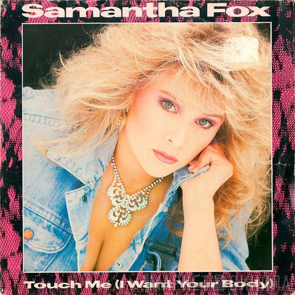  Samantha Fox  - Touch Me (I Want Your Body)