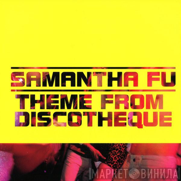 Samantha Fu - Theme From Discotheque
