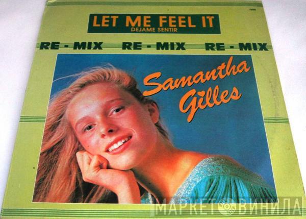  Samantha Gilles  - Let Me Feel It Re-Mix